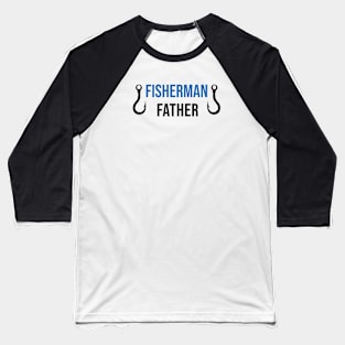 Fisherman father Baseball T-Shirt